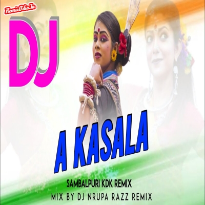 A Kasala Sambalpuri Dj Remix